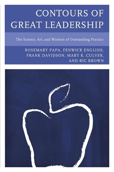 Rosemary Papa, Fenwick W. English, Mary Culver, Ric Brown, Frank Davidson - Contours of Great Leadership, Häftad