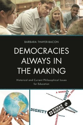 Barbara J. Thayer-Bacon, Barbara J Thayer-Bacon - Democracies Always in the Making, Häftad
