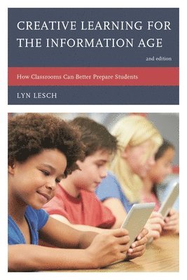 Lyn Lesch - Creative Learning for the Information Age, Inbunden