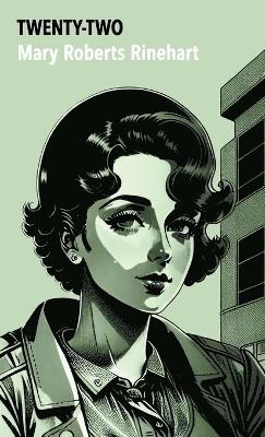 Mary Roberts Rinehart - Twenty-Two, Häftad