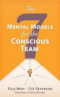 The Seven Mental Models for the Conscious Team 1