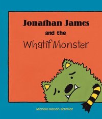 bokomslag Jonathan James and the Whatif Monster