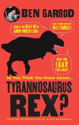 bokomslag So You Think You Know about ... Tyrannosaurus Rex?