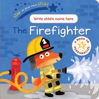 bokomslag Star in Your Own Story the Firefighter