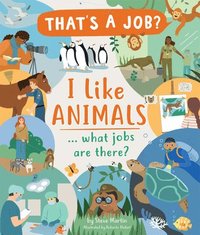 bokomslag I Like Animals... What Jobs Are There?