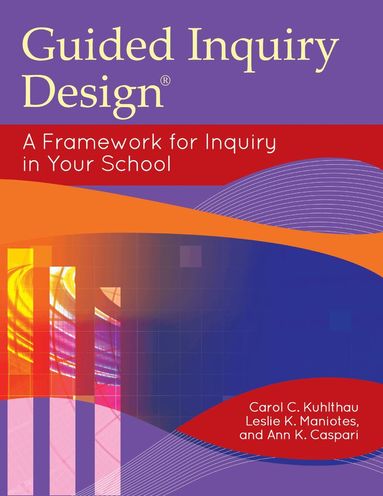 Carol C. Kuhlthau, Leslie K. Maniotes, Ann K. Caspari - Guided Inquiry Design®, Häftad