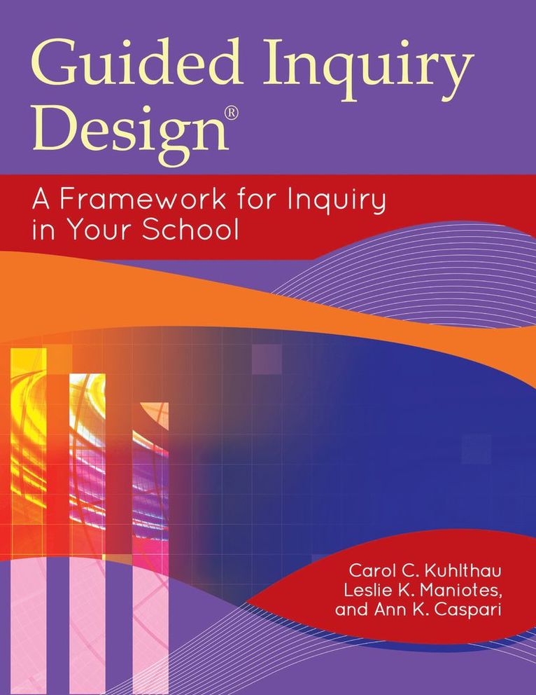 Carol C. Kuhlthau, Leslie K. Maniotes, Ann K. Caspari, USA) Kuhlthau, Carol C. (Rutgers University, Carol Kuhlthau, Leslie Maniotes, Ann Caspari - Guided Inquiry Design®, Häftad