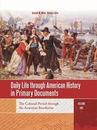 bokomslag Daily Life through American History in Primary Documents