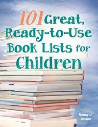 bokomslag 101 Great, Ready-to-Use Book Lists for Children