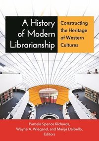 bokomslag A History of Modern Librarianship