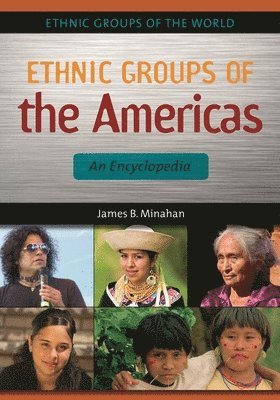 James B. Minahan - Ethnic Groups of the Americas, Inbunden