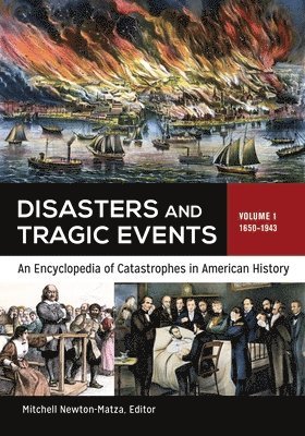 Disasters and Tragic Events: An Encyclopedia of Catastrophes in American History [2 Volumes]