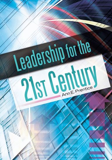 Ann E. Prentice - Leadership for the 21st Century, Häftad