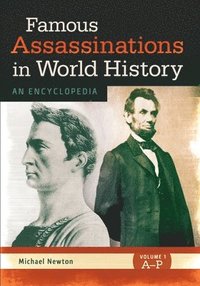 bokomslag Famous Assassinations in World History: An Encyclopedia [2 Volumes]