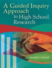 bokomslag A Guided Inquiry Approach to High School Research