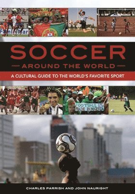 Charles Parrish, John Nauright - Soccer around the World, Inbunden