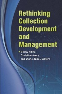 bokomslag Rethinking Collection Development and Management
