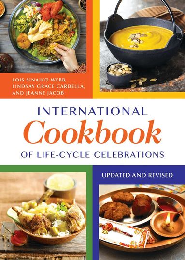 Lois Sinaiko Webb, Lindsay Grace Cardella, Jeanne Jacob - International Cookbook of Life-Cycle Celebrations, Häftad