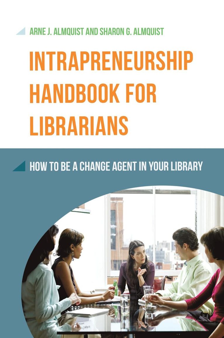 Arne J. Almquist, Sharon G. Almquist, Arne Almquist, Sharon Almquist - Intrapreneurship Handbook for Librarians, Häftad