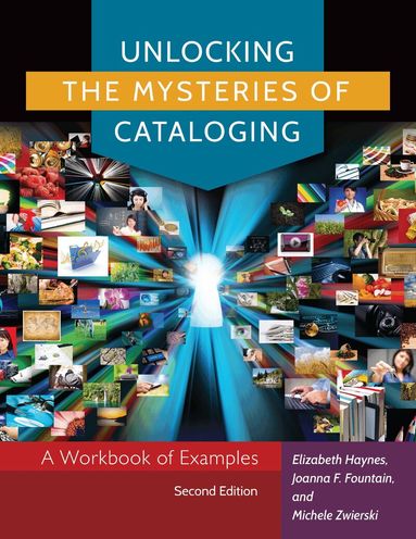 Elizabeth Haynes, Joanna F. Fountain, Michele Zwierski - Unlocking the Mysteries of Cataloging, Häftad