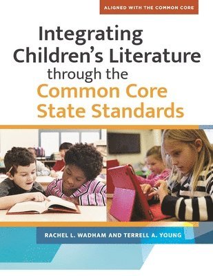 Integrating Children's Literature through the Common Core State Standards 1