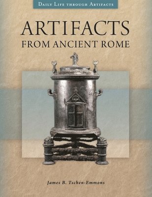 James B. Tschen-Emmons - Artifacts from Ancient Rome, Inbunden