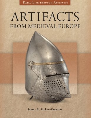 James B. Tschen-Emmons - Artifacts from Medieval Europe, Inbunden
