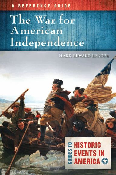 Mark Edward Lender - War for American Independence, Inbunden