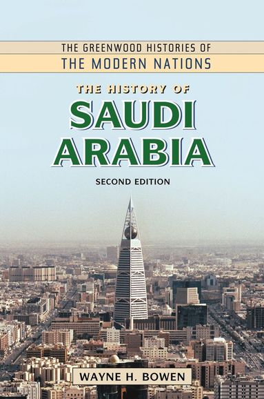 Wayne H. Bowen, Frank W. Thackeray - History of Saudi Arabia, Inbunden
