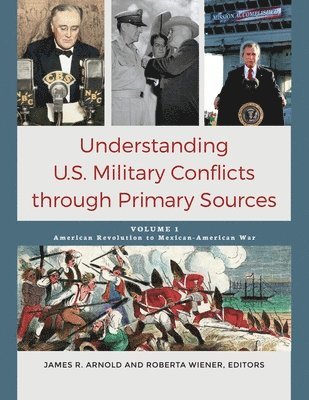 Understanding U.S. Military Conflicts through Primary Sources 1