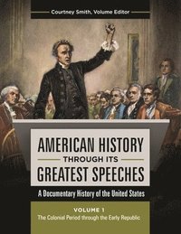 bokomslag American History through Its Greatest Speeches