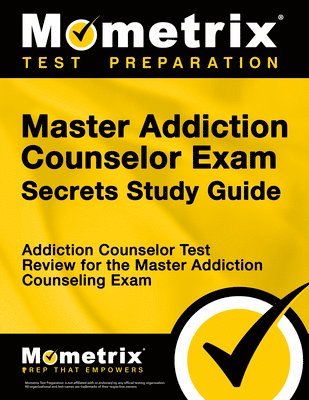bokomslag Master Addiction Counselor Exam Secrets Study Guide: Addiction Counselor Test Review for the Master Addiction Counseling Exam
