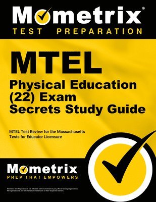 bokomslag MTEL Physical Education (22) Exam Secrets Study Guide: MTEL Test Review for the Massachusetts Tests for Educator Licensure