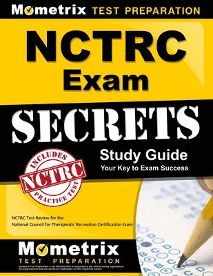 bokomslag NCTRC Exam Secrets Study Guide: NCTRC Test Review for the National Council for Therapeutic Recreation Certification Exam