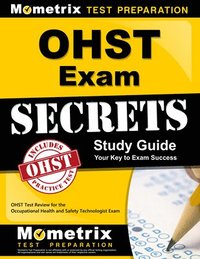 bokomslag Ohst Exam Secrets Study Guide: Ohst Test Review for the Occupational Health and Safety Technologist Exam