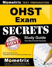 bokomslag OHST Exam Secrets Study Guide: OHST Test Review for the Occupational Health and Safety Technologist Exam