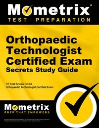 bokomslag Orthopaedic Technologist Certified Exam Secrets Study Guide: OT Test Review for the Orthopaedic Technologist Certified Exam