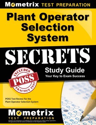 bokomslag Plant Operator Selection System Secrets Study Guide: Poss Test Review for the Plant Operator Selection System