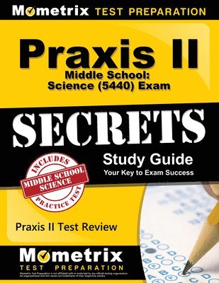 bokomslag Praxis II Middle School: Science (5440) Exam Secrets Study Guide: Praxis II Test Review for the Praxis II: Subject Assessments