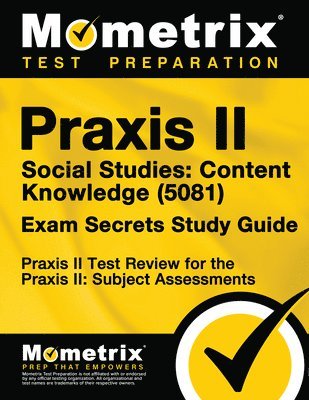 bokomslag Praxis II Social Studies: Content Knowledge (5081) Exam Secrets Study Guide: Praxis II Test Review for the Praxis II: Subject Assessments