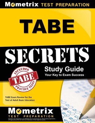 Tabe Secrets Study Guide: Tabe Exam Review for the Test of Adult Basic Education 1