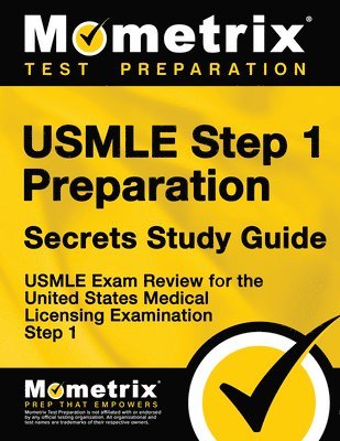 USMLE Step 1 Preparation Secrets Study Guide: USMLE Exam Review for the United States Medical Licensing Examination Step 1 1