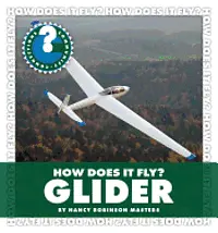 Nancy Robinson Masters - How Does It Fly? Glider, Inbunden. Tillgänglighet: Lägg i varukorg