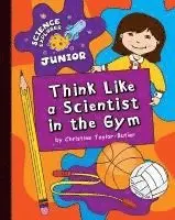 Christine Taylor-Butler - Think Like a Scientist in the Gym, Inbunden. Tillgänglighet: Lägg i varukorg