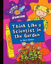 Matt Mullins - Think Like a Scientist in the Garden, Inbunden. Tillgänglighet: Lägg i varukorg
