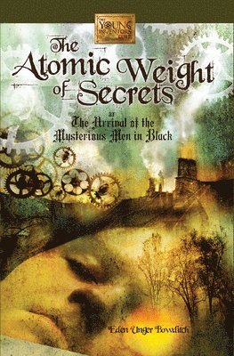 bokomslag Atomic Weight of Secrets or the Arrival of the Mysterious Men in Black