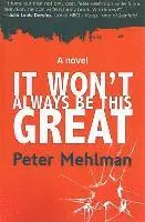 Peter Mehlman - It Won't Always be This Great, Häftad. Tillgänglighet: Lägg i varukorg