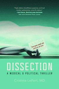 bokomslag Dissection: A Medical and Political Thriller