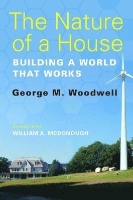 George M. Woodwell - Nature of a House, Häftad