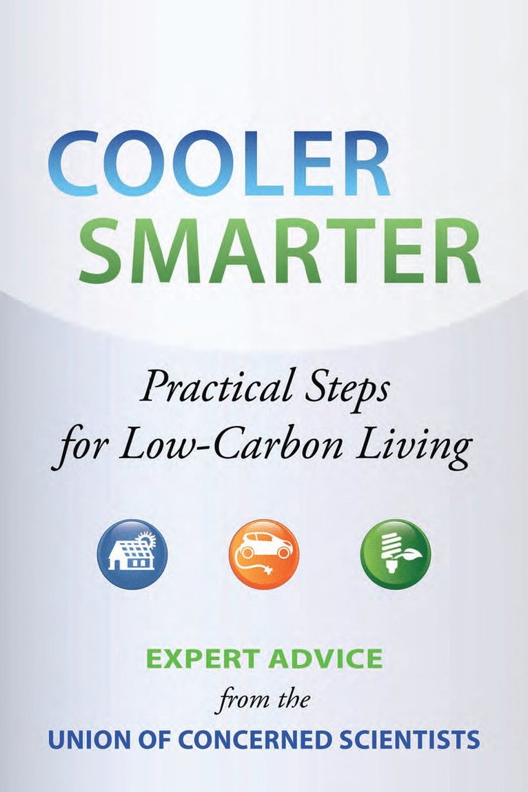 The Union of Concerned Scientists, Seth Shulman, Jeff Deyette, Brenda Ekwurzel, David Friedman, Margaret Mellon, John Rogers, Suzanne Shaw, Jeff Deyette, Brenda Ekwurzel, Margaret Mellon, John Rogers, Union of Concerned Scientists - Cooler Smarter, Häftad